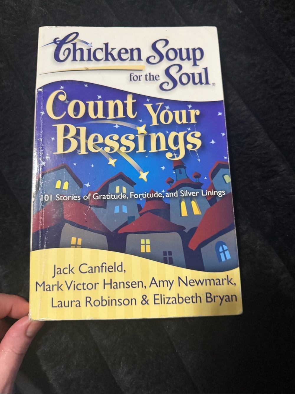 Chicken Soup for the Soul: Count Your Blessings: 101 Stories of Gratitude,